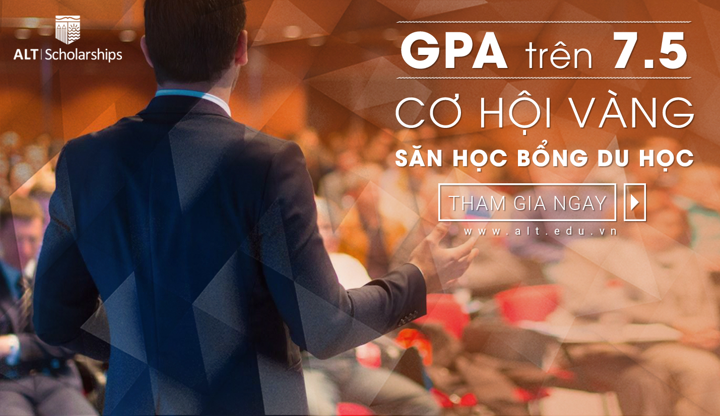 Hội thảo ALT " GPA Trên 7.5 - Cơ Hội Vàng Săn Học Bổng Du Học "