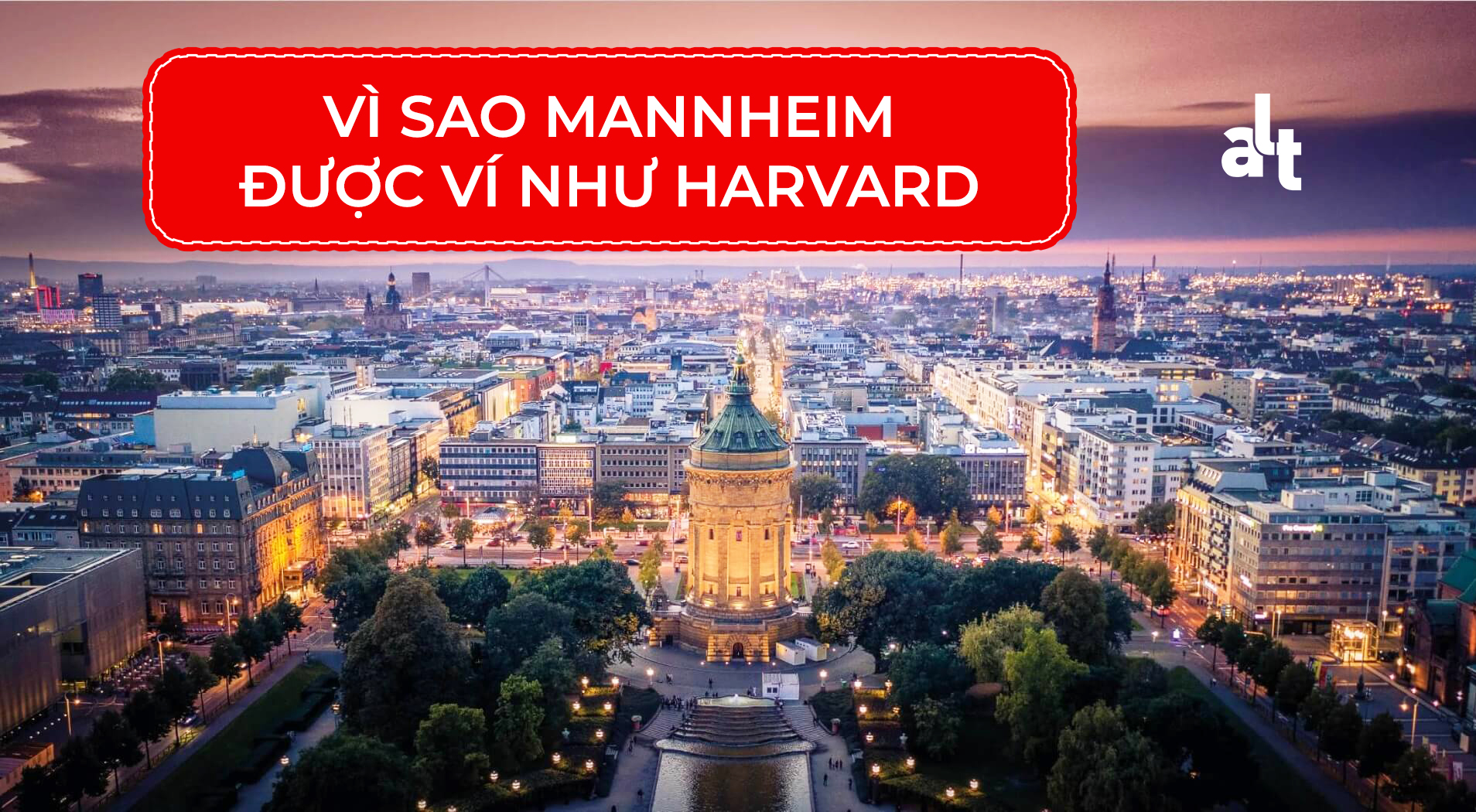 Vì Sao Mannheim Được Ví Như Harvard Của Châu  Âu?