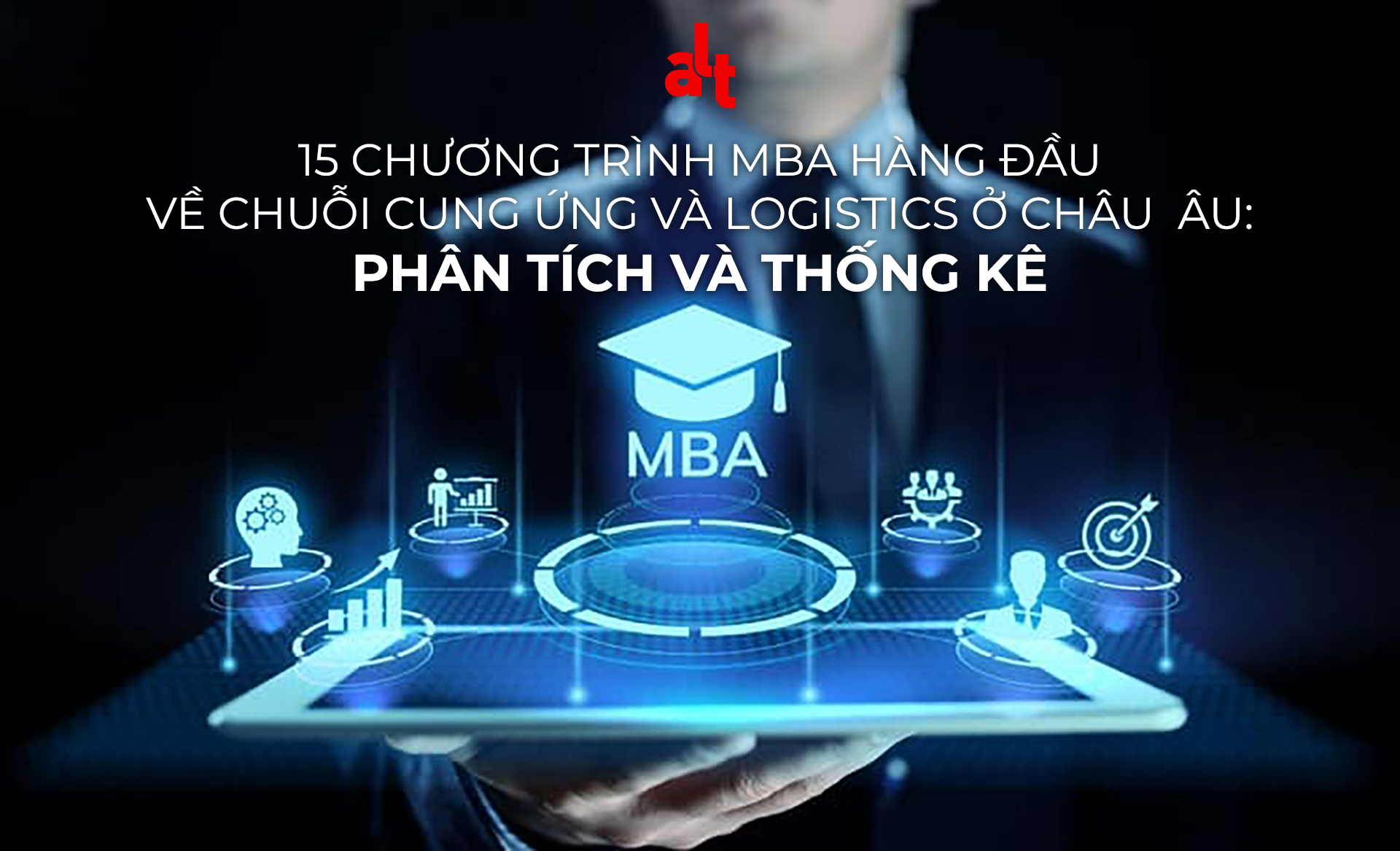 15 Chương Trình MBA Hàng Đầu Về Chuỗi Cung Ứng Và Logistics Ở Châu Âu: Phân Tích Và Thống Kê