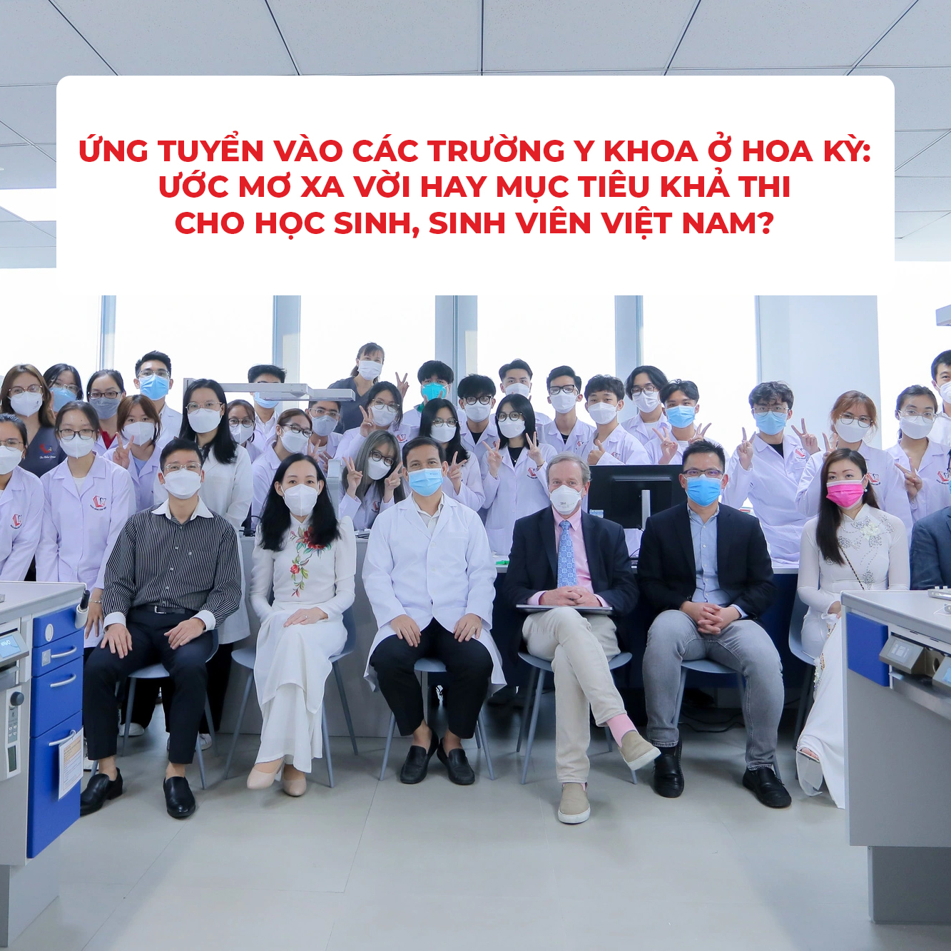 ỨNG TUYỂN VÀO CÁC TRƯỜNG Y KHOA Ở HOA KỲ: ƯỚC MƠ XA VỜI HAY MỤC TIÊU KHẢ THI CHO HỌC SINH, SINH VIÊN VIỆT NAM?