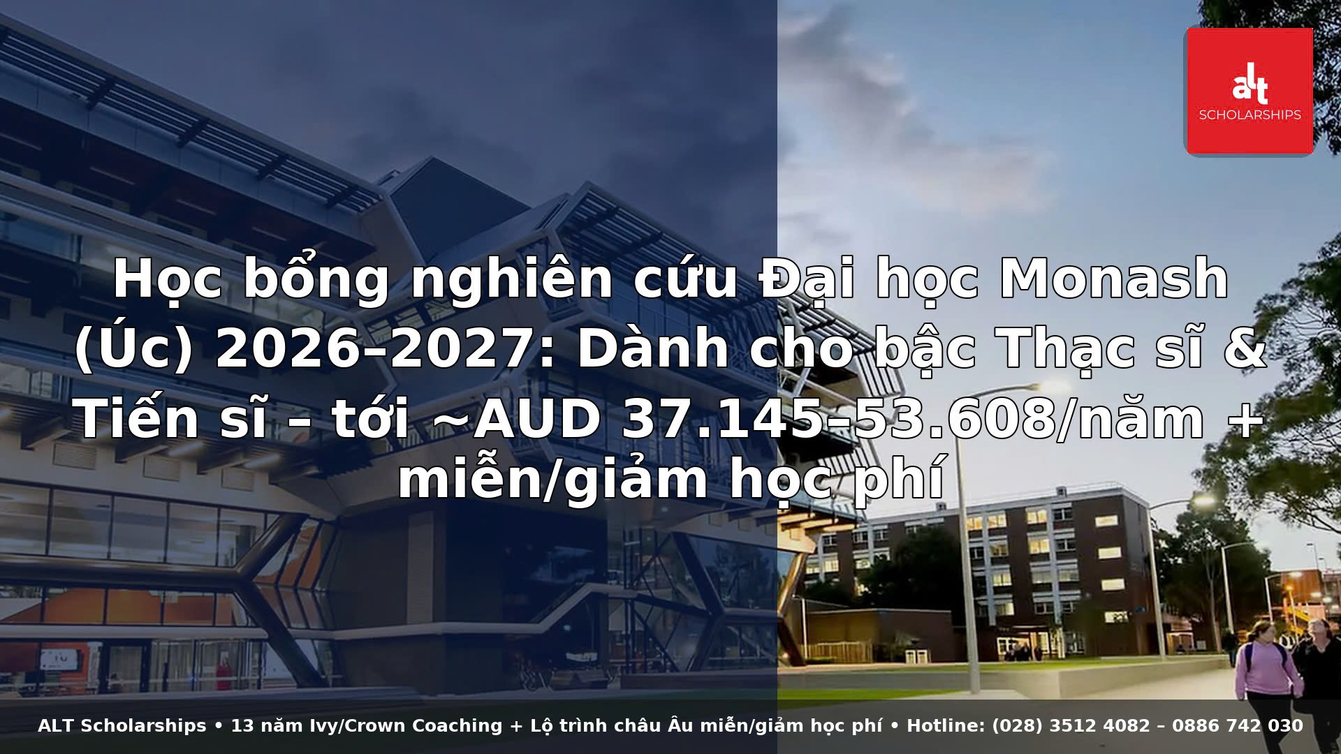 Học bổng nghiên cứu Đại học Monash (Úc) 2026–2027: Dành cho bậc Thạc sĩ & Tiến sĩ– tới ~AUD 37.145–53.608/năm + miễn/giảm học phí