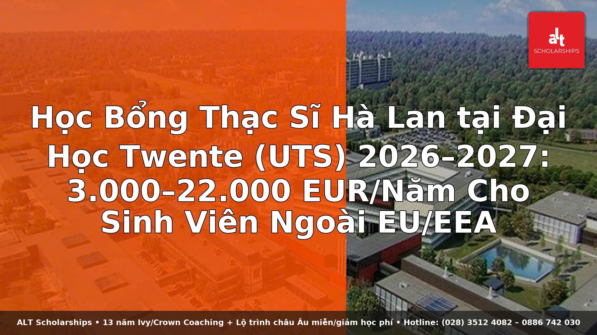 Học Bổng Thạc Sĩ Hà Lan tại Đại Học Twente (UTS) 2026–2027: 3.000–22.000 EUR/Năm Cho Sinh Viên Ngoài EU/EEA