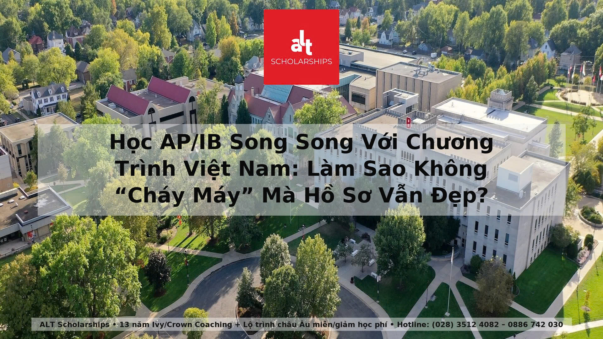 Học AP/IB Song Song Với Chương Trình Việt Nam: Làm Sao Không “Cháy Máy” Mà Hồ Sơ Vẫn Đẹp?