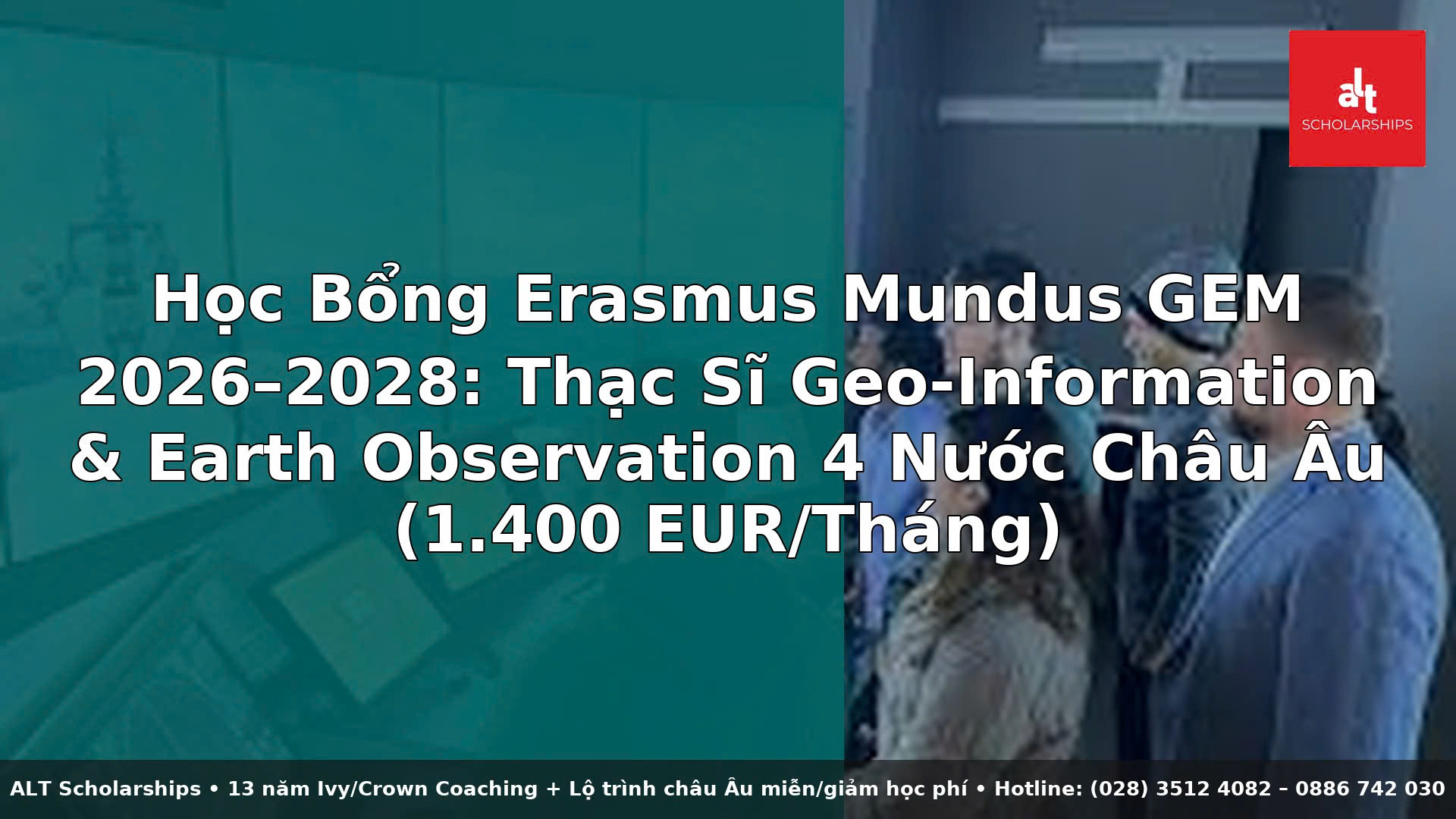 Erasmus Mundus GEM Scholarship 2026–2028: Thạc Sĩ Geo-Information & Earth Observation 4 Nước Châu Âu (Fully Funded ~1.400 EUR/Tháng)