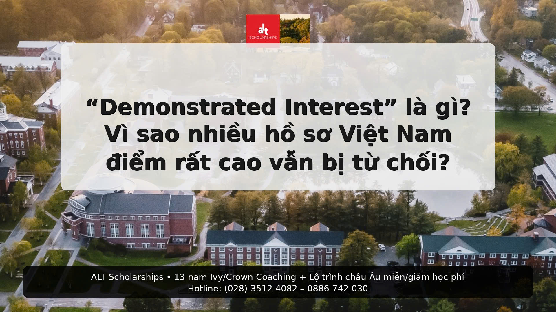 (Thứ Tư | College Admissions)  “Demonstrated Interest” là gì? Vì sao nhiều hồ sơ Việt Nam điểm rất cao vẫn bị từ chối — chỉ vì trường thấy bạn… không thật sự muốn họ