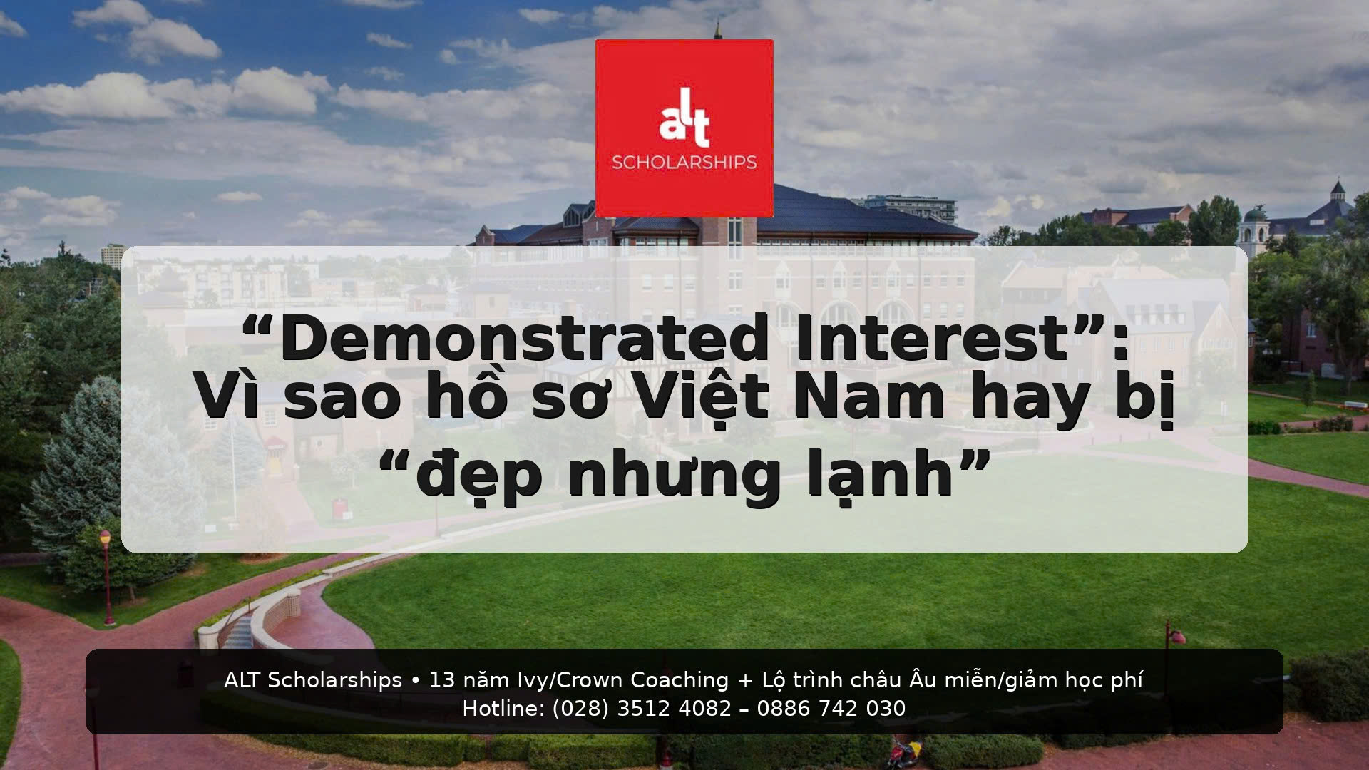 (Thứ Tư | College Admissions)  “Demonstrated Interest”: Vì sao hồ sơ Việt Nam hay bị “đẹp nhưng lạnh” — và cách khiến trường Mỹ tin bạn thật sự muốn vào (mà không cần nịnh)