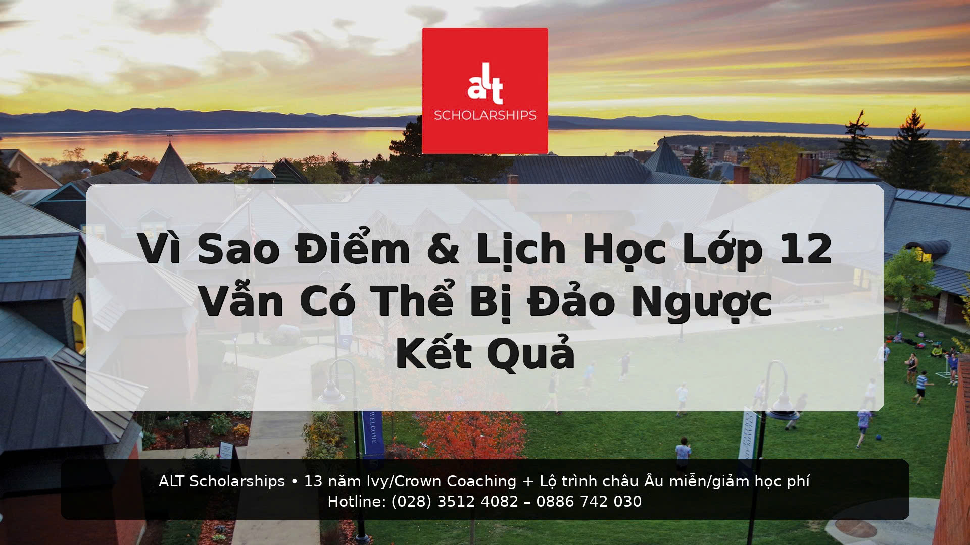 (Thứ Hai | College Admissions)  “Đậu Rồi Vẫn Có Thể Mất Suất”: Vì Sao Điểm & Lịch Học Lớp 12 Vẫn Có Thể Bị Đảo Ngược Kết Quả (Mid-Year Report, Final Transcript, Rescind) — Và Lộ Trình “Giữ Nền Học Thuật” Cho Học Sinh Việt Nam