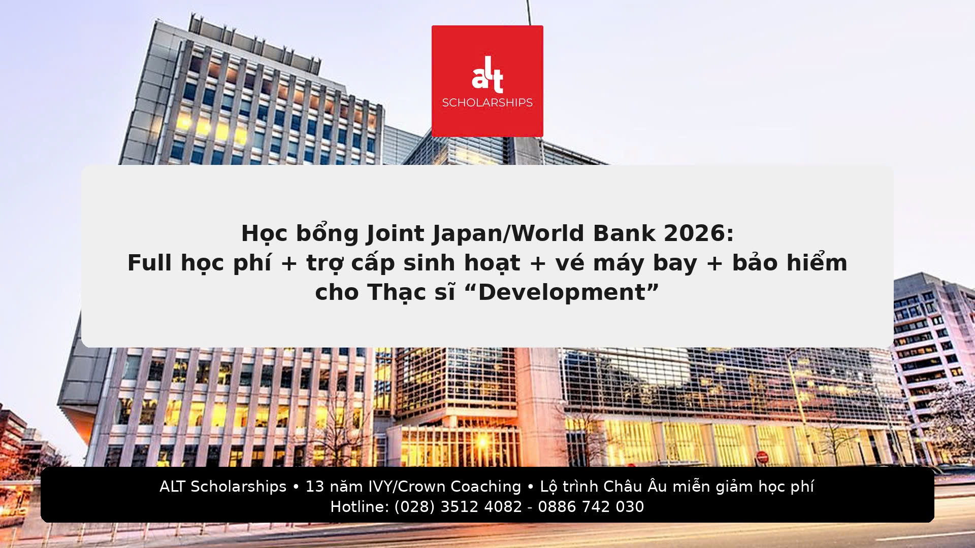Học bổng JJ/WBGSP 2026 (Joint Japan/World Bank): Full học phí + trợ cấp sinh hoạt + vé máy bay + bảo hiểm cho Thạc sĩ “Development” — 30/03–29/05/2026