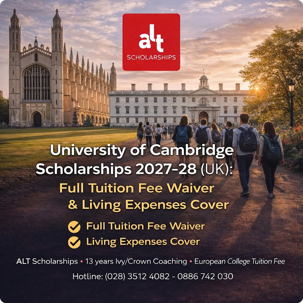 Gates Cambridge Scholarships 2027–28 (University of Cambridge, UK): Học bổng toàn phần (full cost) — mở đơn lại từ Tháng 9/2026