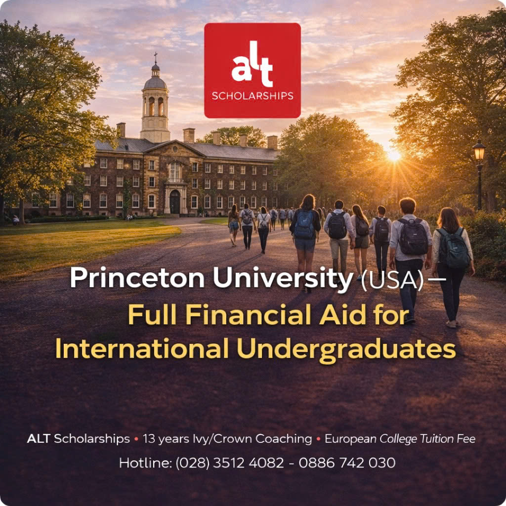 Princeton University (USA) — Financial Aid cho SV quốc tế bậc Cử nhân: Need-blind + đáp ứng 100% demonstrated need (grant-based) — Deadline 01/11/2026 (SCEA) / 01/01/2027 (RD)